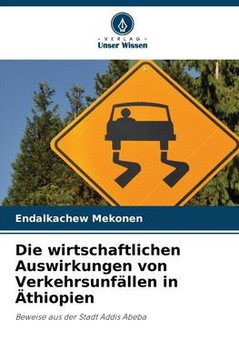 Die wirtschaftlichen Auswirkungen von Verkehrsunf?len in ?hiopien