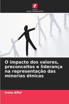 O impacto dos valores, preconceitos e lideran? na representa?o das minorias ?nicas