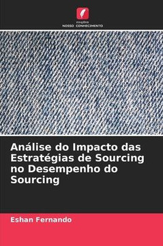 An?ise do Impacto das Estrat?ias de Sourcing no Desempenho do Sourcing