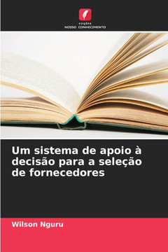 Um sistema de apoio ?decis? para a sele?o de fornecedores
