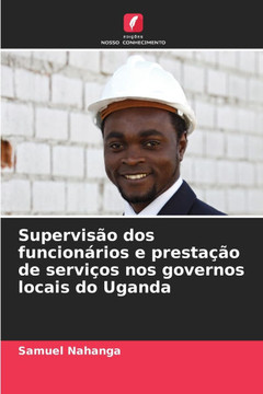 Supervis? dos funcion?ios e presta?o de servi?s nos governos locais do Uganda