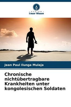 Chronische nicht?ertragbare Krankheiten unter kongolesischen Soldaten