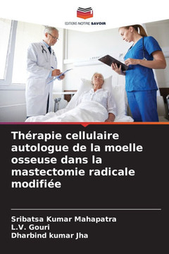 Th?apie cellulaire autologue de la moelle osseuse dans la mastectomie radicale modifi?