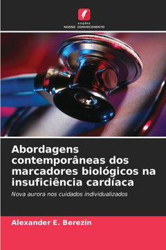 Abordagens contempor?eas dos marcadores biol?icos na insufici?cia card?ca
