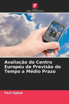 Avalia?o do Centro Europeu de Previs? do Tempo a M?io Prazo