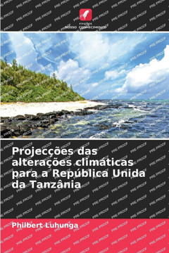 Projec?es das altera?es clim?icas para a Rep?lica Unida da Tanz?ia