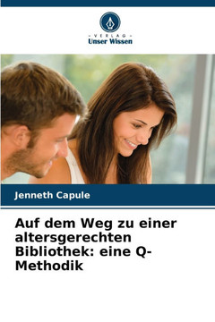 Auf dem Weg zu einer altersgerechten Bibliothek: eine Q-Methodik