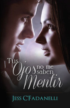 Tus Ojos No Me Saben Mentir: I (Spanish Edition)