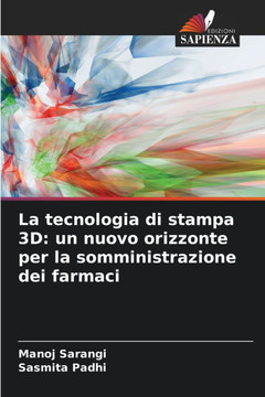 La tecnologia di stampa 3D: un nuovo orizzonte per la somministrazione dei farmaci