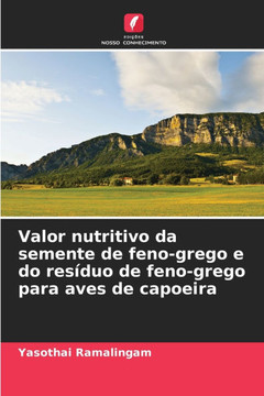 Valor nutritivo da semente de feno-grego e do res?uo de feno-grego para aves de capoeira
