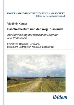 Das Westlertum und der Weg Russlands. Zur Entwicklung der russischen Literatur und Philosophie