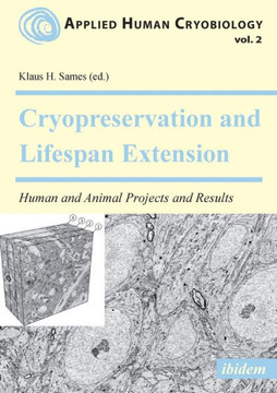 Cryopreservation and Lifespan Extension. Human and Animal Projects and Results
