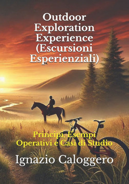 Outdoor Exploration Experience (Escursioni Esperienziali): Principi, Esempi Operativi e Casi di Studio