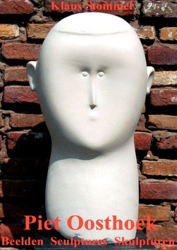 Piet Oosthoek: Beelden Sculptures Skulpturen
