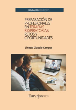 Preparaci? de Profesionales en Terapias Respiratorias: Retos y Oportunidades
