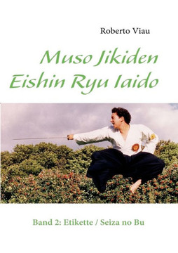 Muso Jikiden Eishin Ryu Iaido: Band 2: Etikette / Seiza no Bu