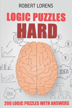 Logic Puzzles Hard : Kin-Kon-Kan Puzzles - 200 Logic Puzzles With Answers