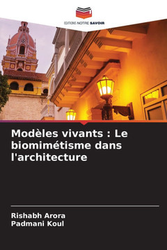 Mod?es vivants: Le biomim?isme dans l'architecture
