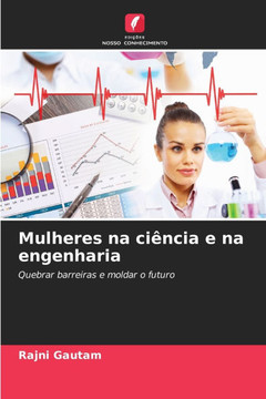 Mulheres na ci?cia e na engenharia Mulheres na ci?cia e na engenharia