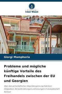 Probleme und m?liche k?ftige Vorteile des Freihandels zwischen der EU und Georgien