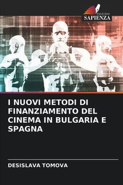 I Nuovi Metodi Di Finanziamento del Cinema in Bulgaria E Spagna