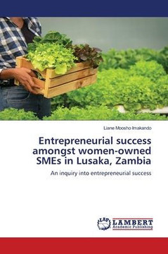 Entrepreneurial success amongst women-owned SMEs in Lusaka, Zambia