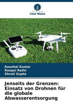 Jenseits der Grenzen: Einsatz von Drohnen f? die globale Abwasserentsorgung