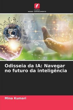 Odisseia da IA: Navegar no futuro da intelig?cia