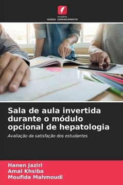 Sala de aula invertida durante o m?ulo opcional de hepatologia