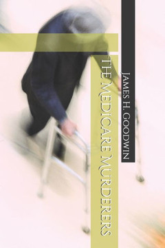 The Medicare Murderers The Medicare Murderers