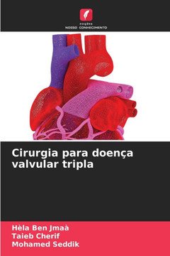 Cirurgia para doen? valvular tripla Cirurgia para doen? valvular tripla