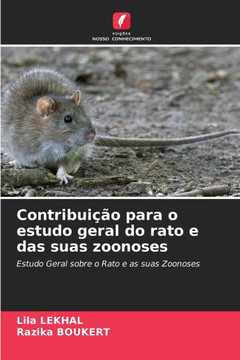 Contribui?o para o estudo geral do rato e das suas zoonoses