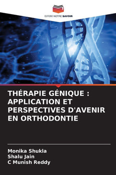 Th?apie G?ique: Application Et Perspectives d'Avenir En Orthodontie Th?apie G?ique: Application Et Perspectives d'Avenir En Orthodontie