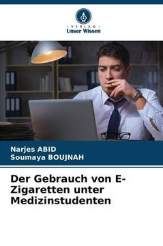 Der Gebrauch von E-Zigaretten unter Medizinstudenten