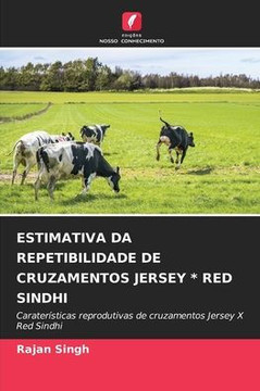Estimativa Da Repetibilidade de Cruzamentos Jersey * Red Sindhi