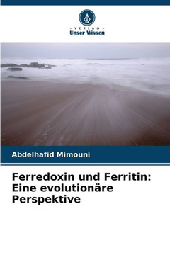 Ferredoxin und Ferritin: Eine evolution?e Perspektive