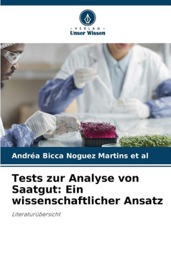 Tests zur Analyse von Saatgut: Ein wissenschaftlicher Ansatz Tests zur Analyse von Saatgut: Ein wissenschaftlicher Ansatz