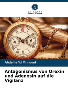Antagonismus von Orexin und Adenosin auf die Vigilanz