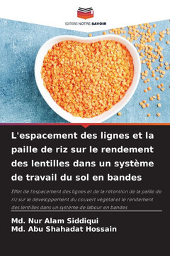 L'espacement des lignes et la paille de riz sur le rendement des lentilles dans un syst?e de travail du sol en bandes