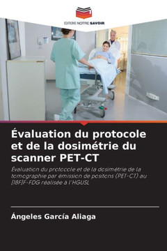 ?aluation du protocole et de la dosim?rie du scanner PET-CT