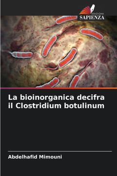 La bioinorganica decifra il Clostridium botulinum