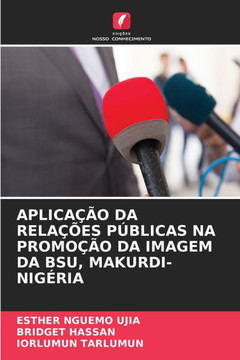 Aplica?o Da Rela?es P?licas Na Promo?o Da Imagem Da Bsu, Makurdi-Nig?ia