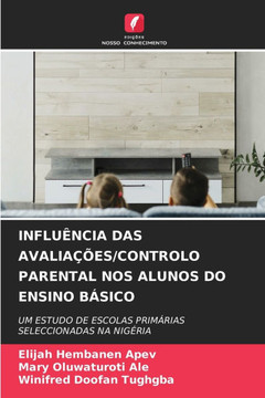 Influ?cia Das Avalia?es/Controlo Parental Nos Alunos Do Ensino B?ico