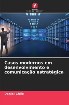Casos modernos em desenvolvimento e comunica?o estrat?ica