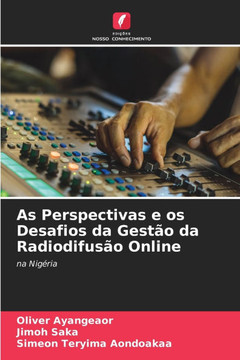 As Perspectivas e os Desafios da Gest? da Radiodifus? Online