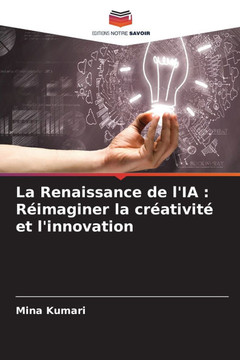 La Renaissance de l'IA: R?maginer la cr?tivit?et l'innovation La Renaissance de l'IA: R?maginer la cr?tivit?et l'innovation