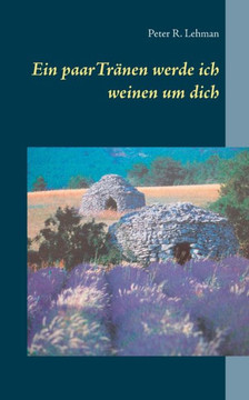 Ein paar Tr?en werde ich weinen um dich