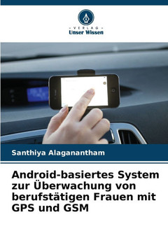 Android-basiertes System zur ?erwachung von berufst?igen Frauen mit GPS und GSM