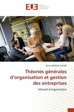Th?ries g??ales d'organisation et gestion des entreprises