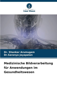 Medizinische Bildverarbeitung f? Anwendungen im Gesundheitswesen